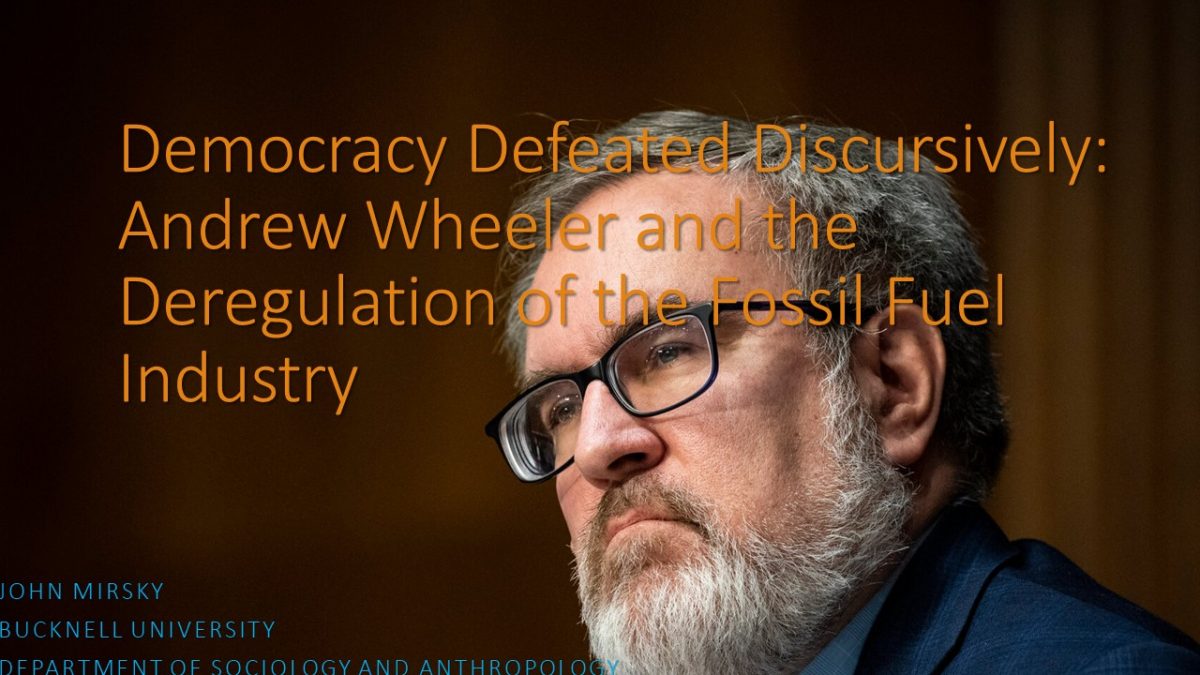 Democracy Defeated Discursively: Andrew Wheeler and the Deregulation of the Fossil Fuel Industry