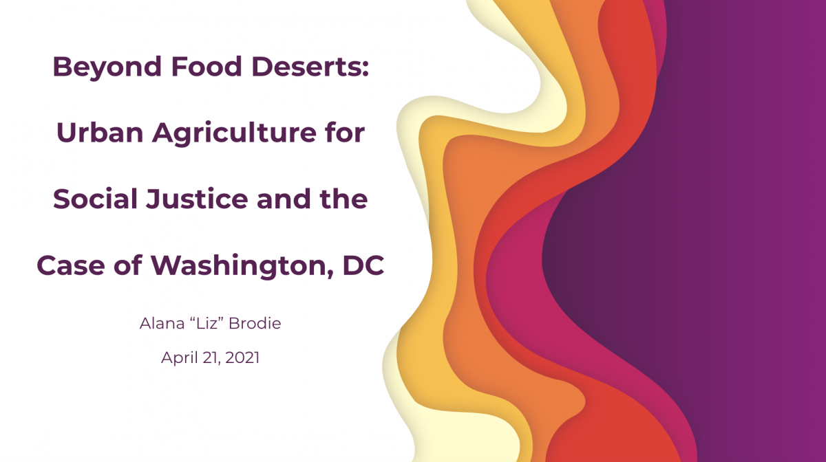 “Beyond Food Deserts: Urban Agriculture for Social Justice and the Case of Washington, DC